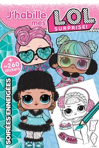 L.O.L. SURPRISE! - J'HABILLE - SOIREES ENNEIGEES