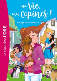 MA VIE, MES COPINES - T20 - MA VIE MES COPINES 20 - REFUGE POUR ANIMAUX