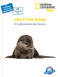 LES P'TITS DOCS - NATIONAL GEOGRAPHIC KIDS - A LA DECOUVERTE DES LOUTRES