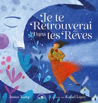 JE TE RETROUVERAI DANS TES REVES