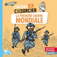 L'HISTOIRE C'EST PAS SORCIER - LA PREMIERE GUERRE MONDIALE