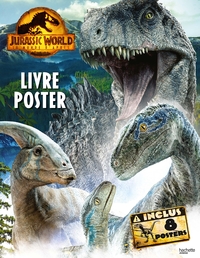 JURASSIC WORLD, LE MONDE D'APRES - LIVRE POSTER