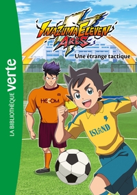 INAZUMA ELEVEN - T02 - INAZUMA ELEVEN 02 - UNE ETRANGE TACTIQUE