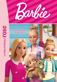 BARBIE VIE QUOTIDIENNE - T06 - BARBIE - VIE QUOTIDIENNE 06 - UNE SUPER MAMAN