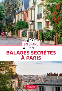 Guide Un Grand Week-end Balades secrètes à Paris