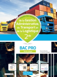 Gestion Administrative du Transport et de la Logistique 2de Bac Pro, Livre-Cahier de l'élève