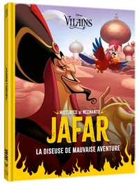 DISNEY VILAINS - Histoires de Méchants - JAFAR - La diseuse de mauvaise aventure