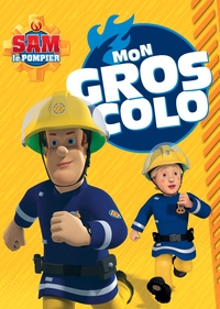Sam le Pompier - Mon Gros Colo NED