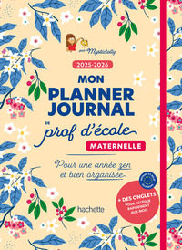 MON PLANNER JOURNAL DE PROF D'ECOLE MATERNELLE - EDITION 2025-2026