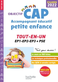 OBJECTIF CAP ACCOMPAGNANT EDUCATIF PETITE ENFANCE, TOUT-EN-UN (EPREUVES PROFESSIONNELLES) 2022