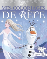 LA REINE DES NEIGES 2 - Mes Coloriages de Rêve - Spécial Olaf - Disney