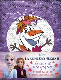 LA REINE DES NEIGES 2 - CARNET A SEQUINS - DISNEY - AVEC MOTIF A SEQUINS REVERSIBLE, OLAF ET ANNA