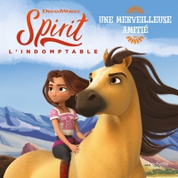 Spirit l'indomptable -Une merveilleuse amitié