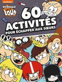 BIENVENUE CHEZ LES LOUD-60 ACTIVITES POUR ECHAPPER AUX SOEURS