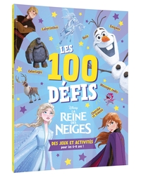 LA REINE DES NEIGES - LES 100 DEFIS - DES JEUX ET ACTIVITES POUR LES 6-8 ANS