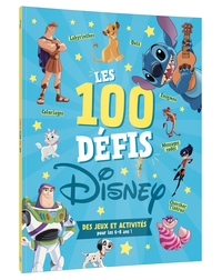 DISNEY CLASSIQUES - LES 100 DEFIS DISNEY - DES JEUX ET ACTIVITES POUR LES 6-8 ANS