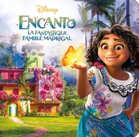 ENCANTO, LA FANTASTIQUE FAMILLE MADRIGAL - MONDE ENCHANTE - L'HISTOIRE DU FILM - DISNEY