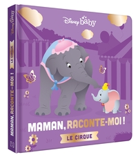 DISNEY BABY - MAMAN, RACONTE-MOI LE CIRQUE - DUMBO