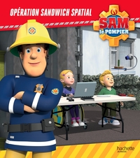 SAM LE POMPIER - OPERATION SANDWICH SPATIAL