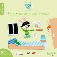 ALEX NE VEUT PAS DORMIR - 5 PETITS EXERCICES DE RETOUR AU CALME