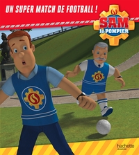 SAM LE POMPIER - UN SUPER MATCH DE FOOTBALL - BROCHE
