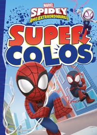 SPIDEY ET SES AMIS EXTRAORDINAIRES - SUPER COLOS - MARVEL