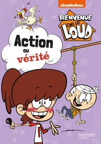 BIENVENUE CHEZ LES LOUD - ACTION OU VERITE