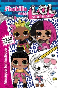 L.O.L. SURPRISE! - J'HABILLE - MUSIQUE FANTASTIQUE