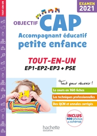 OBJECTIF CAP ACCOMPAGNANT EDUCATIF PETITE ENFANCE TOUT-EN-UN EXAMEN 2021