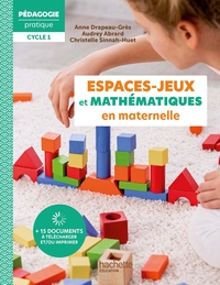 Pédagogie Pratique - Les espaces-jeux et mathématiques en maternelle Ed 2023