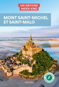 MONT SAINT-MICHEL - SAINT MALO GUIDE UN GRAND WEEK-END