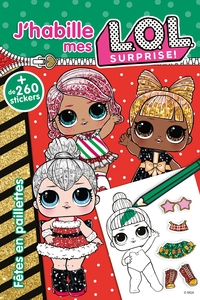 L.O.L. SURPRISE! - J'HABILLE - FETES EN PAILLETTES