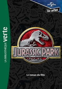 FILMS CULTES UNIVERSAL - T01 - FILMS CULTES UNIVERSAL 01 - JURASSIC PARK - LE ROMAN DU FILM