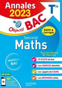 ANNALES OBJECTIF BAC 2023 - SPECIALITE MATHS
