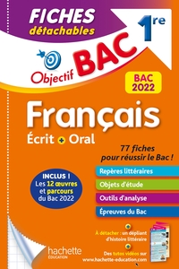 OBJECTIF BAC FICHES DETACHABLES  FRANCAIS 1RE BAC 2022