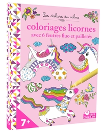 COLORIAGES LICORNES - AVEC 6 FEUTRES FLUO ET PAILLETES