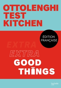 OTTOLENGHI TEST KITCHEN - EXTRA GOOD THINGS