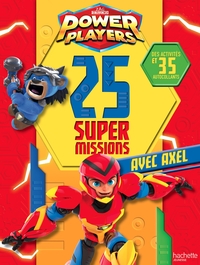 Power Players - 25 super missions avec Axel