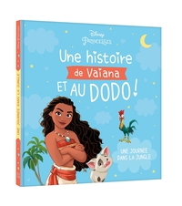 DISNEY PRINCESSES - Une histoire de Vaiana et au dodo ! - Une journée dans la jungle