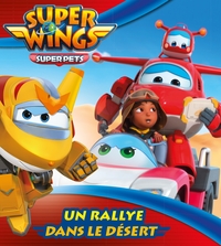 SUPER WINGS - MES ALBUMS HACHETTE - UN RALLYE DANS LE DESERT