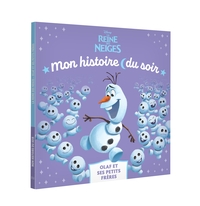 LA REINE DES NEIGES - MON HISTOIRE DU SOIR - OLAF ET SES PETITS FRERES - DISNEY