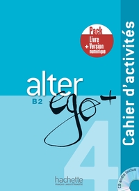 Alter Ego + 4 - Pack Cahier d'activités + Version numérique (B2)