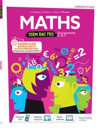 Mathématiques - Perspectives Tle Bac Pro Groupements A, B, C, Livre de l'élève