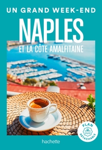 NAPLES ET LA COTE AMALFITAINE. UN GRAND WEEK-END