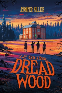 Le collège Dread Wood - tome 1