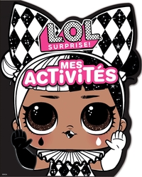 L.O.L. SURPRISE! - MES ACTIVITES