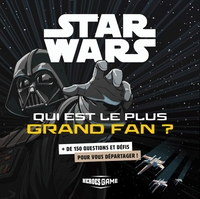 STAR WARS - QUI EST LE PLUS GRAND FAN ?