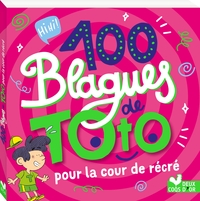 100 BLAGUES DE TOTO - COUR DE RECRE