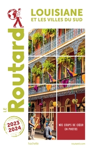 GUIDE DU ROUTARD LOUISIANE 2023/24 - ET LES VILLES DU SUD
