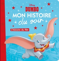 DUMBO - MON HISTOIRE DU SOIR - L'HISTOIRE DU FILM - DISNEY